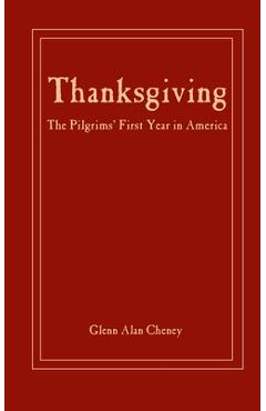 Poza produsului Thanksgiving: The Pilgrims' First Year in America - Glenn Alan Cheney