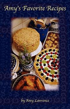 Coperta cărții 'Amy's Favorite Recipes - Amy N. Lawrence'