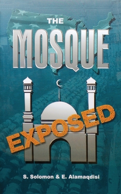 The Mosque Exposed - S. Solomon
