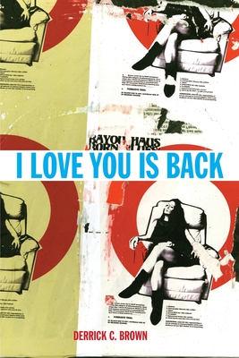 I Love You Is Back - Derrick C. Brown