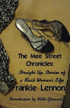 Coperta cărții 'The Mee Street Chronicles: Straight Up Stories of a Black Woman's Life - Frankie Lennon'