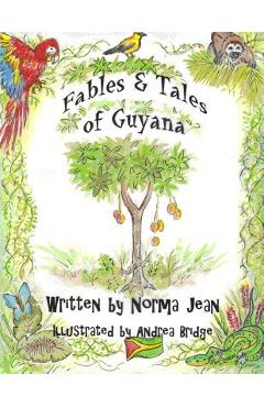 Coperta cărții 'Fables & Tales of Guyana, Volume 1 - Norma Jean'
