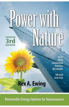Coperta cărții 'Power with Nature, 3rd Edition: Renewable Energy Options for Homeowners - Rex A. Ewing'