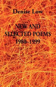 Coperta cărții 'New & Selected Poems: 1980-1999 - Denise Low'