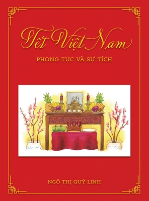 Tết Việt Nam: Phong Tục và Sự Tích - Quy Linh Thi Ngo