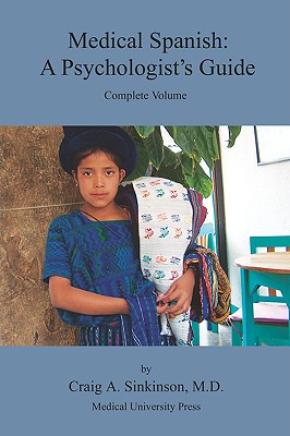 Medical Spanish: A Psychologist's Guide - Craig Alan Sinkinson