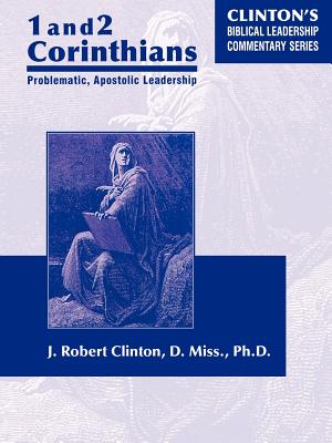 1 and 2 Corinthians Problematic Apostolic Leadership - J. Robert Clinton