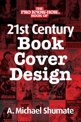 Coperta cărții '21st Century Book Cover Design - A. Michael Shumate'