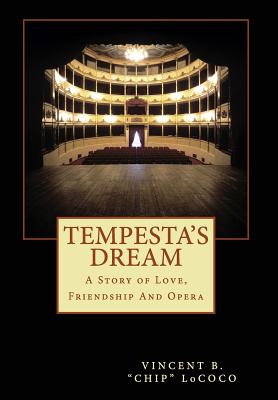 Tempesta's Dream: A Story of Love, Friendship and Opera - Vincent B. Chip Lococo