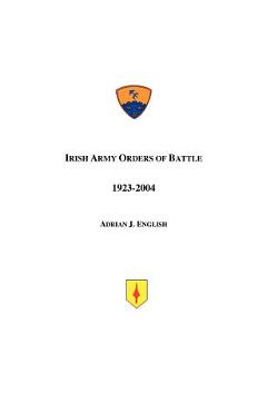 Coperta cărții 'Irish Army Orders of Battle 1923-2004 - Adrian J. English'