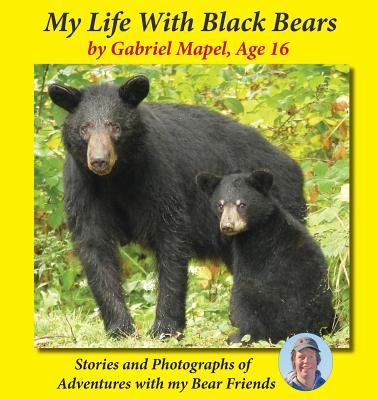 My Life With Black Bears - Gabriel Mapel