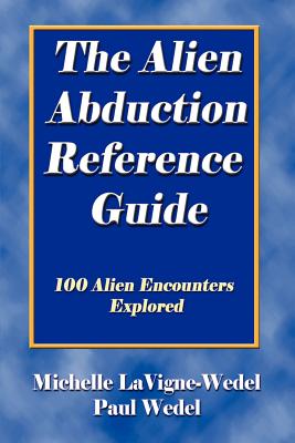 Coperta cărții 'The Alien Abduction Reference Guide: 100 Alien Encounters Explored - Michelle Lavigne-wedel'