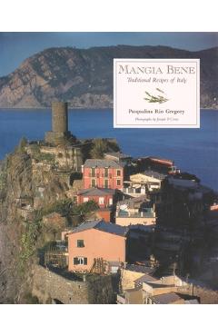 Coperta cărții 'Mangia Bene: Traditional Recipes of Italy - Pasqualina Rio Gregory'