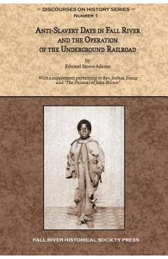 Coperta cărții 'Anti-Slavery Days in Fall River and the Operation of the Underground Railroad: With a supplement pertaining to Rev.'