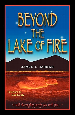 Beyond the Lake of Fire - James T. Harman
