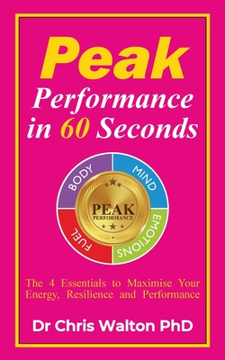 Peak Performance in 60 Seconds - Chris R. Walton