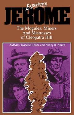 Poza produsului Experience Jerome: The Moguls, Miners, and Mistresses of Cleopatra Hill - Kate Ruland Thorne