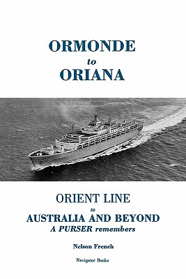Coperta cărții 'Ormonde to Oriana: Orient Line to Australia and Beyond - Nelson French'