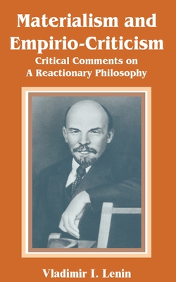 Materialism and Empirio-Criticism: Critical Comments on A Reactionary Philosophy - Vladimir Il'ich Lenin