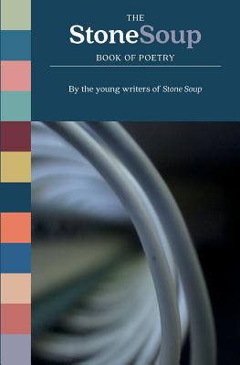 The Stone Soup Book of Poetry - Stone Soup