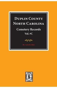 Coperta cărții 'Duplin County, North Carolina Cemetery Records. (Volume C). - Leon H. Sikes'