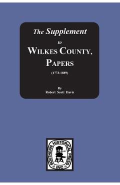 Coperta cărții 'The Supplement to: The Wilkes County Papers, 1773-1889 - Robert S. Davis'