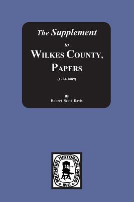 Coperta cărții 'The Supplement to: The Wilkes County Papers, 1773-1889 - Robert S. Davis'