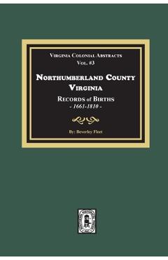 Coperta cărții 'Northumberland County, Virginia Records of Births, 1661-1810 - Beverley Fleet'