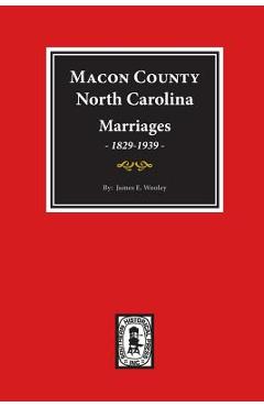 Coperta cărții 'Macon County, North Carolina Marriages, 1829-1939. - James Wooley'