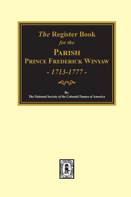 Coperta cărții 'The Register Book for the Parish Prince Frederick Winyaw, 1713-1777 - The National Society Of Colonial Dames'