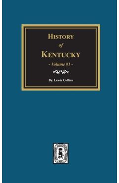 Coperta cărții 'History of Kentucky - Volume #1 - Lewis Collins'