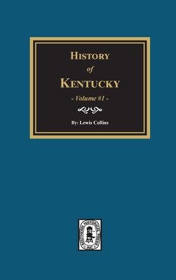 History of Kentucky - Volume #1 - Lewis Collins