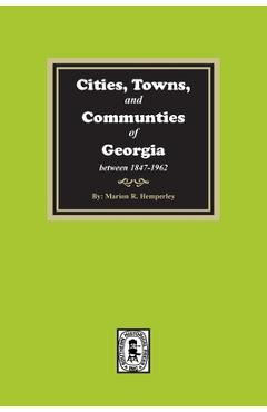 Coperta cărții 'Cities, Towns and Communities of Georgia, 1847-1962 - Marion R. Hemperley'