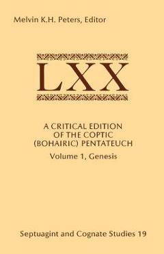 Coperta cărții 'A Critical Edition of the Coptic (Bohairic) Pentateuch: Volume 1, Genesis - Melvin K. H. Peters'