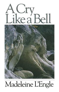 Coperta cărții 'Cry Like a Bell - Madeleine L'engle'
