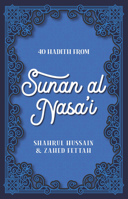 40 Hadith from Sunan Al Nasa'i - 
