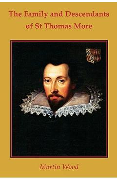 Coperta cărții 'The Family and Descendants of St Thomas More - Martin Wood'