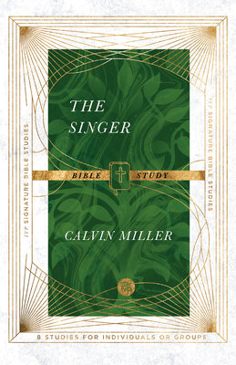 The Singer Bible Study - Calvin Miller