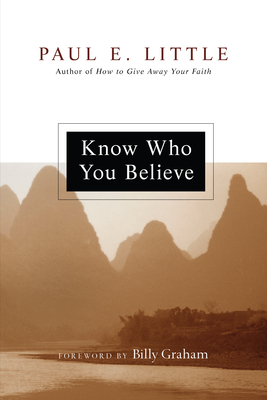 Know Who You Believe (Revised) - Paul E. Little