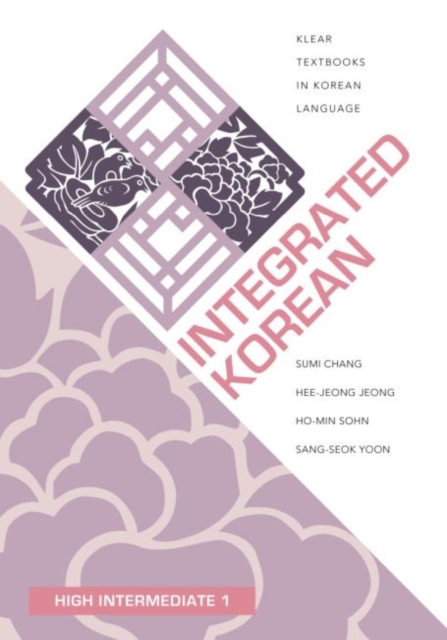 Integrated Korean: High Intermediate 1 - Sumi Chang