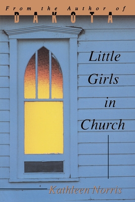 Little Girls In Church - Kathleen Norris