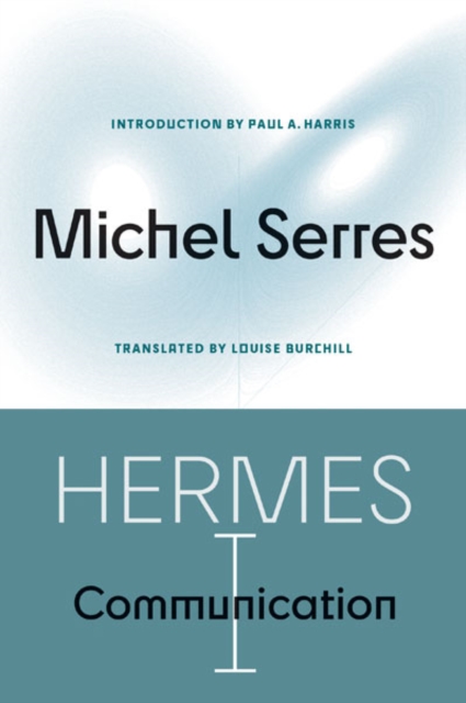 Hermes I: Communication - Michel Serres