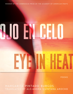 Ojo En Celo / Eye in Heat: Poems - Margarita Pintado Burgos