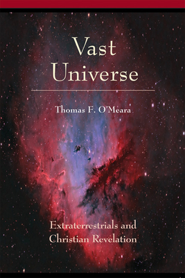 Vast Universe: Extraterrestials and Christian Revelation - Thomas F. O'meara