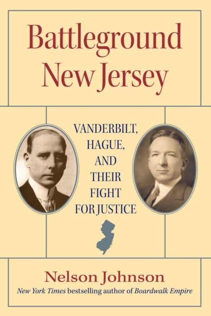 Battleground New Jersey: Vanderbilt, Hague, and Their Fight for Justice - Nelson Johnson