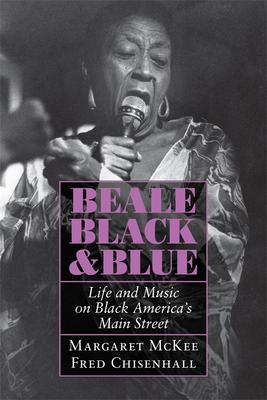 Beale Black & Blue: Life and Music on Black America's Main Street - Margaret Mckee