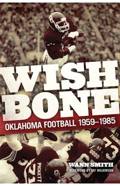 Coperta cărții 'Wishbone: Oklahoma Football, 1959-1985 - Wann Smith'