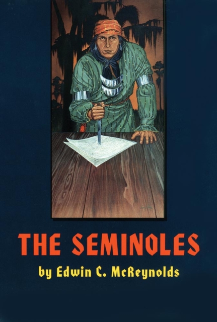 The Seminoles, Volume 47 - Edwin C. Mcreynolds