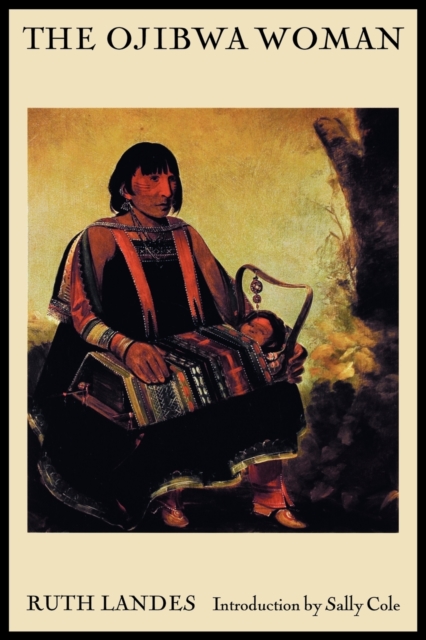 The Ojibwa Woman - Ruth Landes