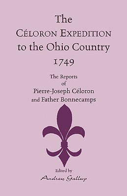 Coperta cărții 'The Celoron Expedition to the Ohio Country, 1749: The Reports of Pierre-Joseph Celoron and Father Bonnecamps -'